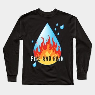 FIRE AND RAIN Long Sleeve T-Shirt